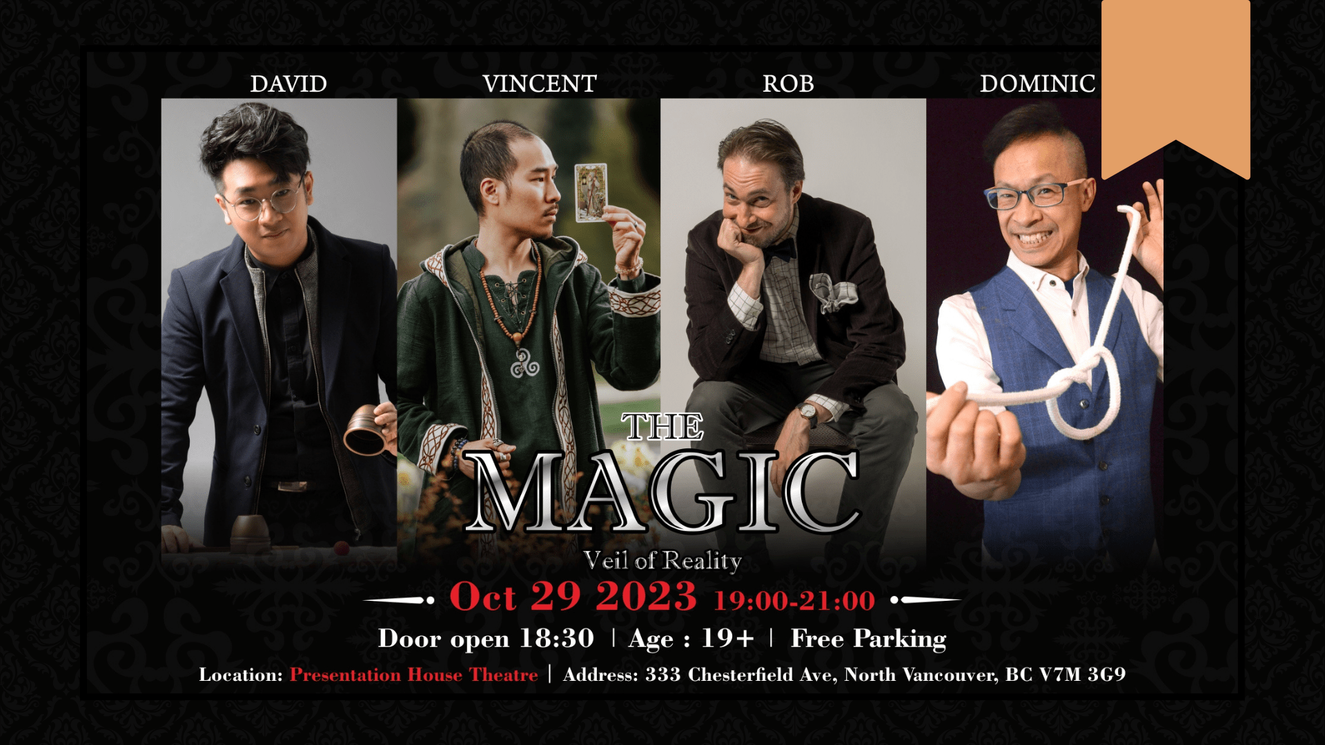 "The Magic Veil of Reality" banner images with four magicians from left to right: David, Vincent, Rob, and Dominic. "Oct. 29, 2023 from 7:00 to 9:00 PM". "Doors open at 6:30". "Age: 19+". "Free Parking". "Location: Presentation House Theatre." "Address: 333 Chesterfield Ave, North Vancouver, BC V7M 3G9".