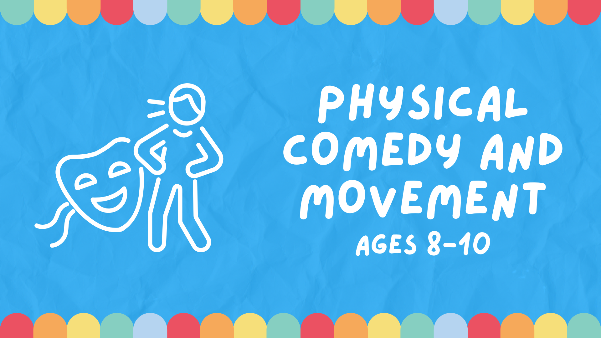 A banner image with a comedic actor icon for Physical Comedy and Movement, for ages 8-10.