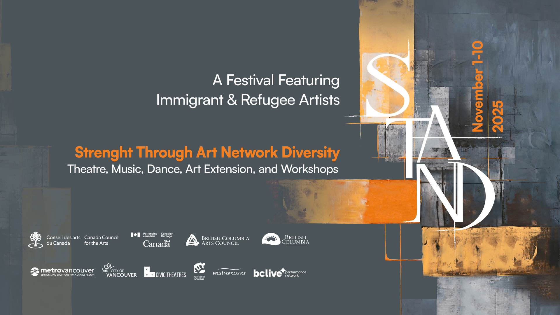 STAND Festival 2025. Nov 1 – 10, 2025. A Festival Featuring Immigrant & Refugee Artists. Strength Through Art Network Diversity; Theatre, Music, Dance, Art Extension, and Workshops.