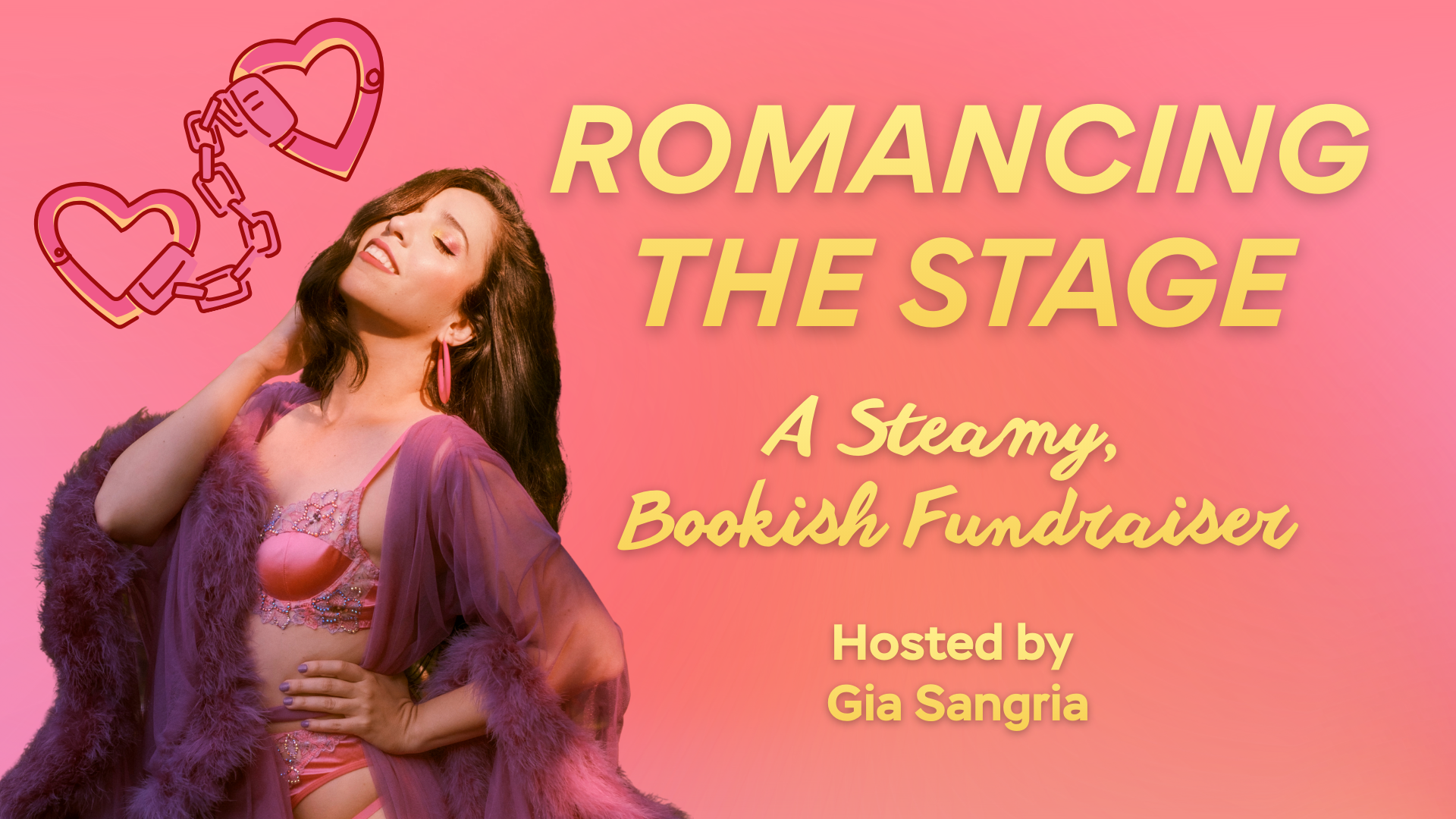 A banner image for "Romancing the Stage: A Steamy, Bookish Fundraiser", featuring a photo of host and burlesque performer, Gia Sangria, and a pair of heart-shaped handcuffs.