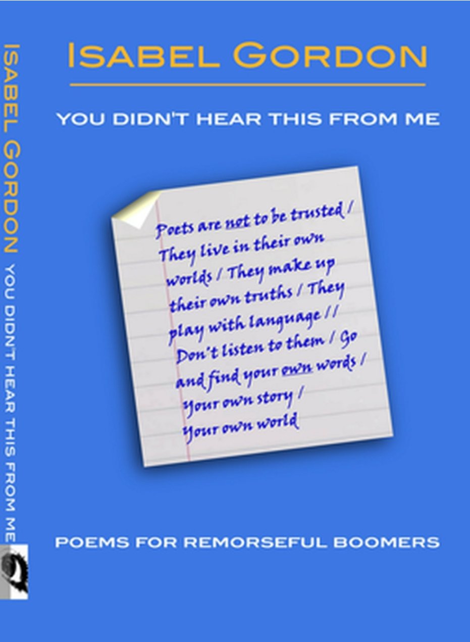 Isabel Gordon Book Cover: You Didn't Hear This From Me, Poems For Remorseful Boomers.