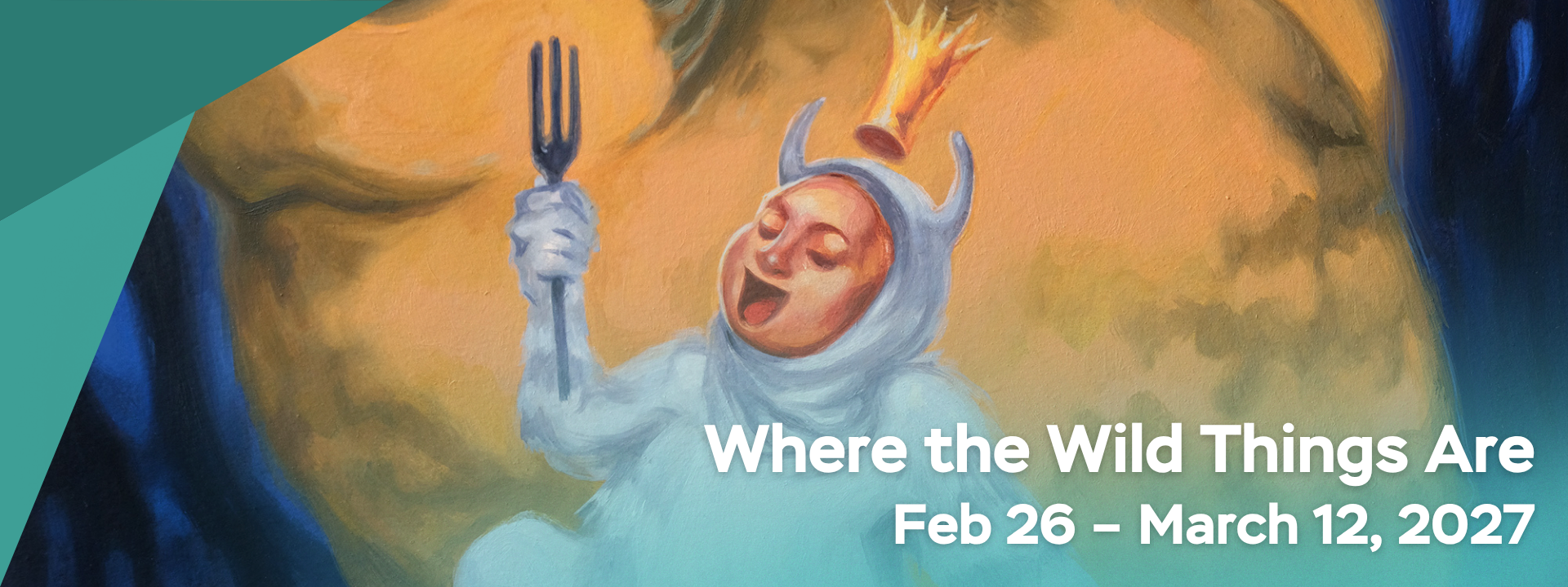 Where the Wild Things Are, based on the book by Maurice Sendak. Feb 26 – March 12, 2027.